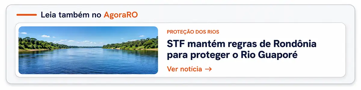 STF mantém regras de Rondônia para proteger o Rio Guaporé