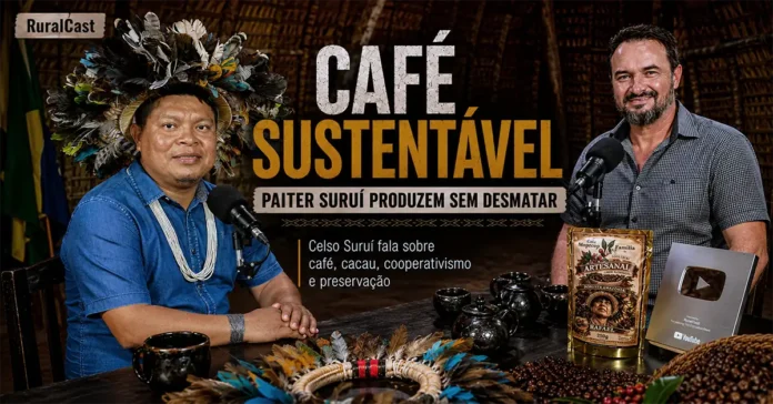 Celso Suruí e Adalto Costa no RuralCast em imagem sobre café sustentável, cacau, floresta e produção Paiter Suruí sem desmatamento