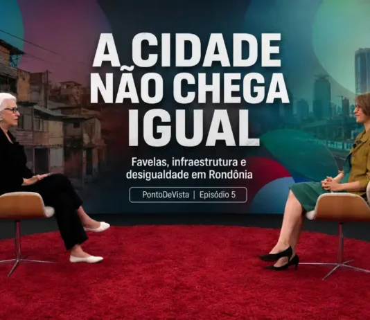 Favelas de Rondônia expõem desigualdade no acesso à cidade Mariana Monteiro e Sarah Habersack debatem favelas em Rondônia e desigualdade urbana no PontoDeVista