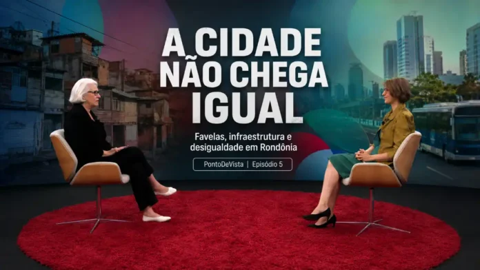 PontoDeVista debate favelas e desigualdade em Rondônia Mariana Monteiro e Sarah Habersack debatem favelas em Rondônia e desigualdade urbana no PontoDeVista