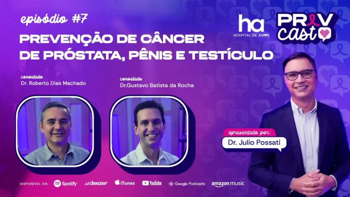 Saúde do homem é tema do PrevCast com prevenção de câncer de próstata, pênis e testículo