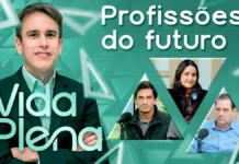 Vida Plena debate profissões do futuro e preparação para o mercado Profissões do futuro em debate no programa Vida Plena
