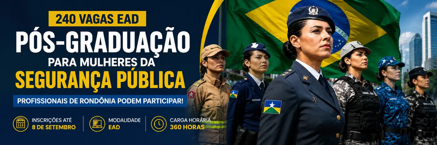 Pós-graduação para mulheres da segurança pública tem 240 vagas EaD Faixa editorial destaca 240 vagas EaD em pós-graduação para mulheres da segurança pública