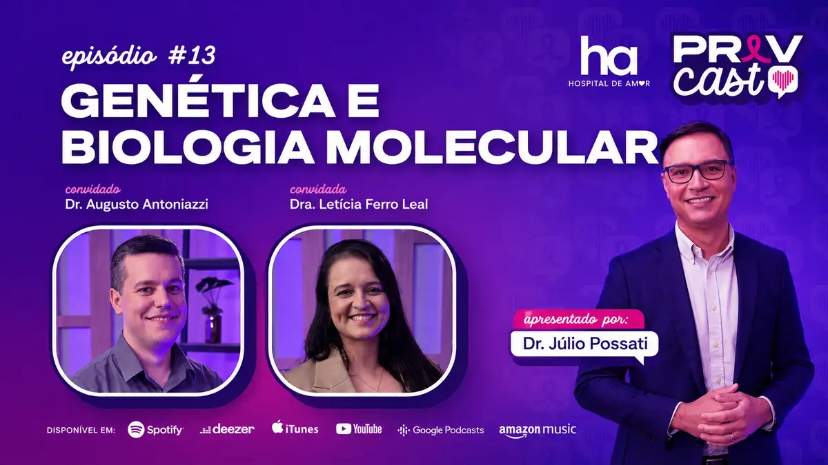 Genética e câncer — PrevCast #13 Genética e câncer no PrevCast #13 com Dr. Júlio Possati, Dr. Augusto Antonizzi e Dra. Letícia Ferro Leal