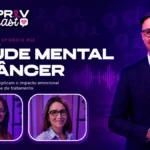 Saúde mental e câncer: PrevCast explica emoções, apoio e tratamento Capa do PrevCast #12 sobre saúde mental e câncer com Dr. Júlio Possati, Ana Elisa Crispim e Dra. Gisele Zocoller Seno