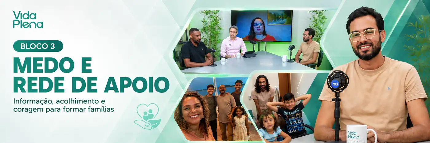 Participantes do Vida Plena discutem medo, preconceitos e importância da rede de apoio para famílias formadas pela adoção