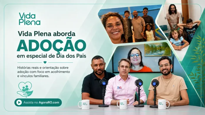 Vida Plena: Adoção em especial de Dia dos Pais 2026