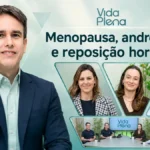 Menopausa e andropausa: Vida Plena explica reposição hormonal Capa do Vida Plena sobre menopausa, andropausa e reposição hormonal com Henrique Prata Filho e especialistas do Hospital de Amor.