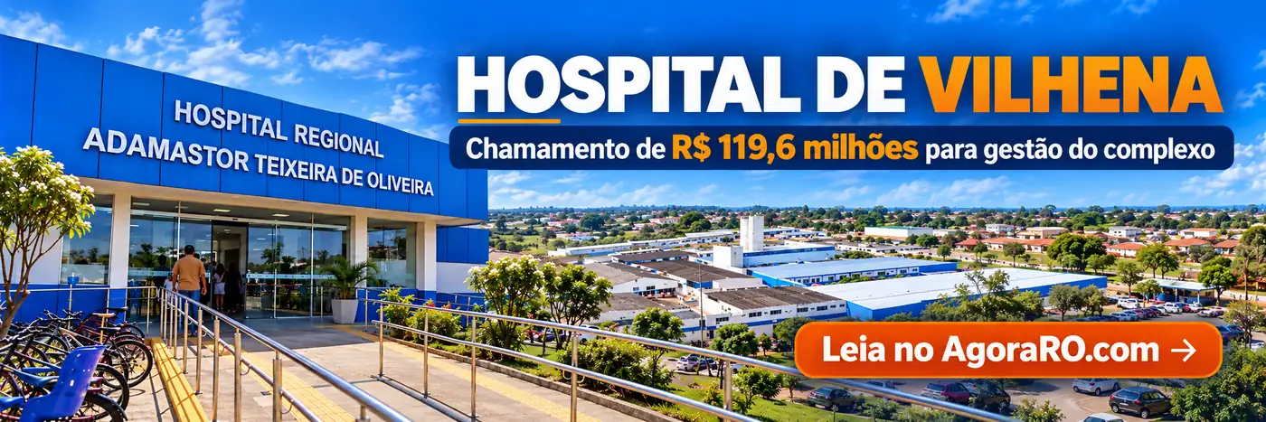 Faixa editorial sobre o chamamento do hospital de Vilhena e a gestão do complexo hospitalar
