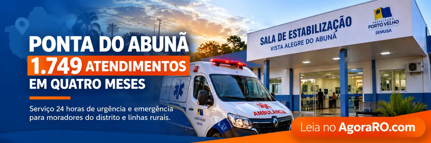 Faixa sobre Ponta do Abunã e 1.749 atendimentos na Sala de Estabilização