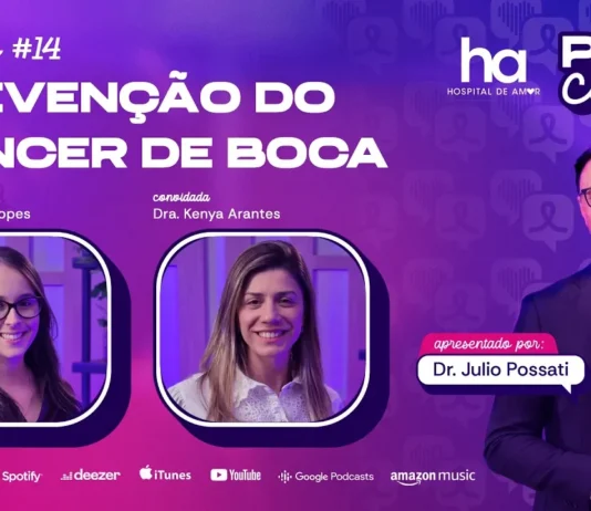 Câncer de boca: PrevCast #14 explica sinais, riscos e prevenção PrevCast 14 destaca prevenção do câncer de boca e fatores de risco