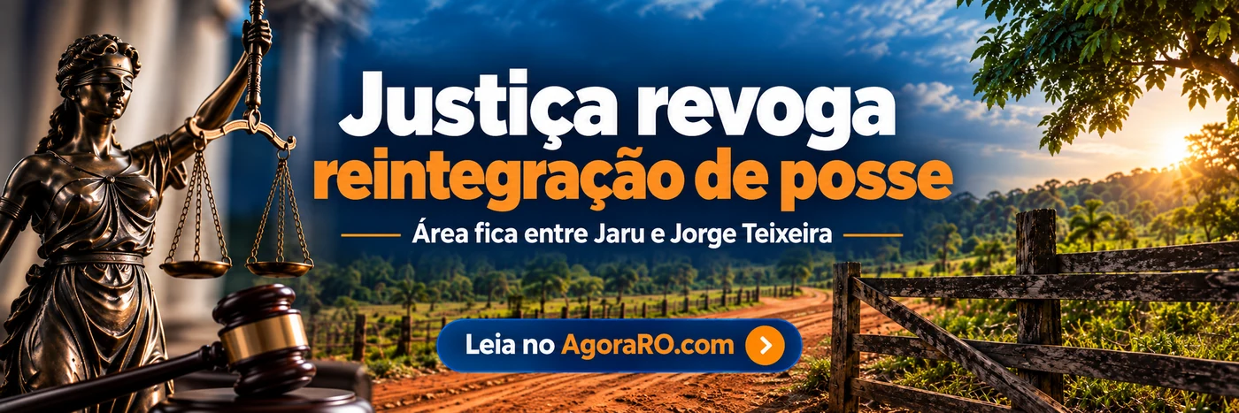 Faixa editorial sobre revogação de reintegração de posse em área entre Jaru e Governador Jorge Teixeira
