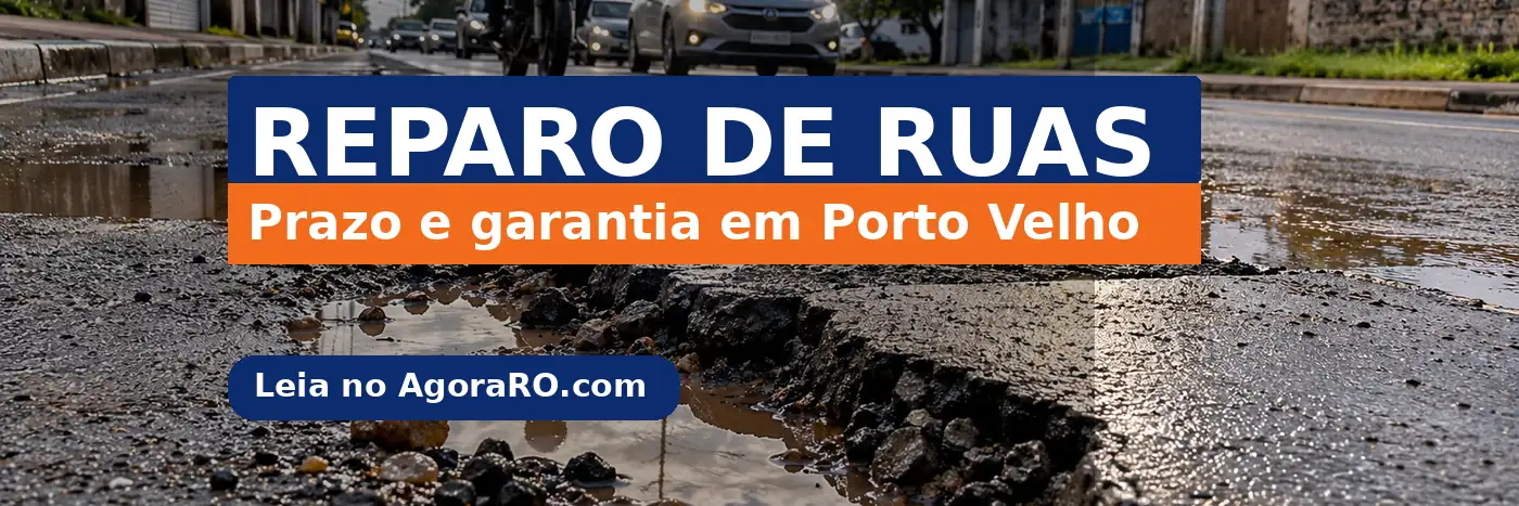 Reparo de ruas em Porto Velho em faixa editorial sobre prazo e responsabilidade das concessionárias