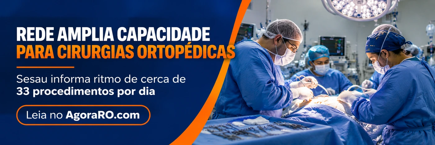 Faixa do AgoraRO destaca ampliação da capacidade para cirurgias ortopédicas na rede estadual