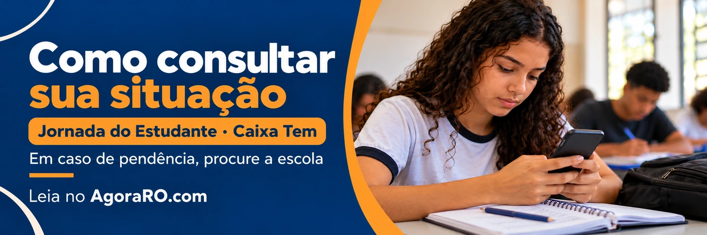 Faixa do AgoraRO orienta consulta do Pé-de-Meia em Rondônia pelo Jornada do Estudante e Caixa Tem