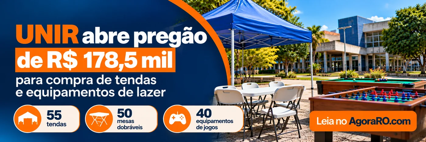 Pregão da UNIR: faixa ilustrativa com 55 tendas, 50 mesas dobráveis, 40 equipamentos de jogos e Leia no AgoraRO.com