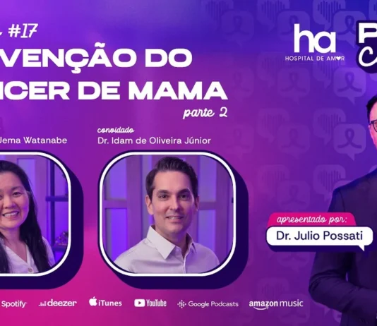 PrevCast #17 aborda hormônios, IA e prevenção do câncer de mama Câncer de mama: capa oficial do PrevCast #17 com Dra. Anapaula Uema Watanabe, Dr. Idam de Oliveira Júnior e Dr. Júlio Possati